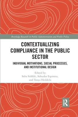 Contextualizing Compliance in the Public Sector: Individual Motivations, Social Processes, and Institutional Design by Siddiki, Saba