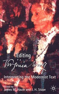 Virginia Woolf: Interpreting the Modernist Text by Haule, J.
