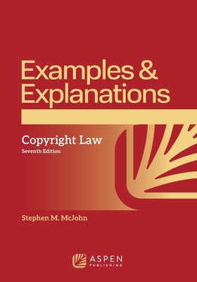 Examples & Explanations for Copyright Law by McJohn, Stephen M.