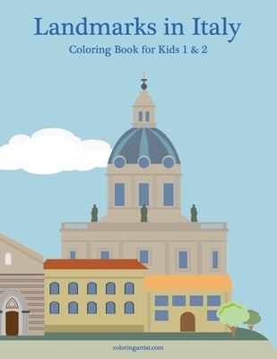Landmarks in Italy Coloring Book for Kids 1 & 2 by Snels, Nick