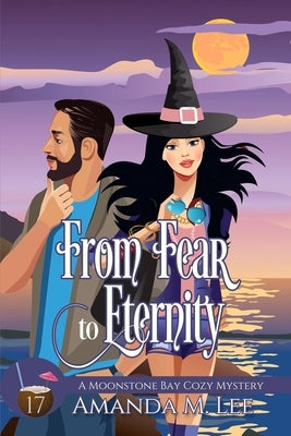 From Fear to Eternity by Lee, Amanda M.