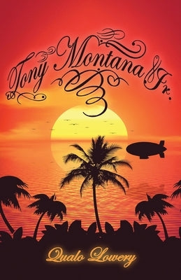Tony Montana Jr.: Saga of A Son by Lowery, Qualo