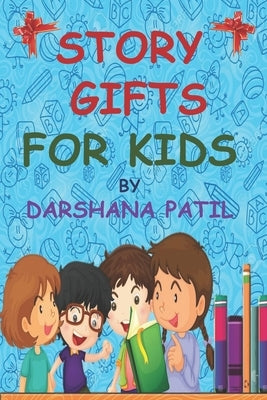 Story Gift for Kids by Patil, Darshana Jijabrao