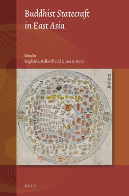 Buddhist Statecraft in East Asia by Balkwill, Stephanie
