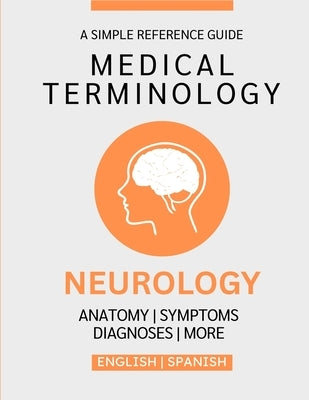 Neurology Medical Terminology Guide (English & Spanish) by Chacón, Nathan
