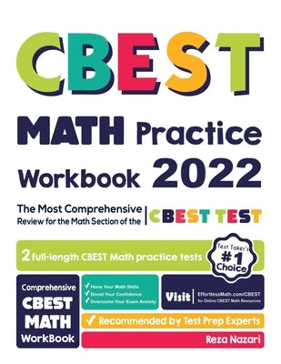 CBEST Math Practice Workbook: The Most Comprehensive Review for the Math Section of the CBEST Test by Nazari, Reza