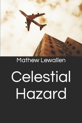 Celestial Hazard by Lewallen, Mathew