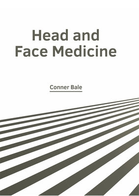 Head and Face Medicine by Bale, Conner