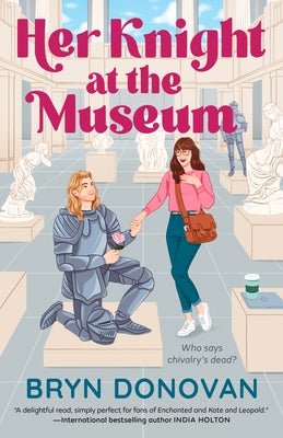 Her Knight at the Museum by Donovan, Bryn
