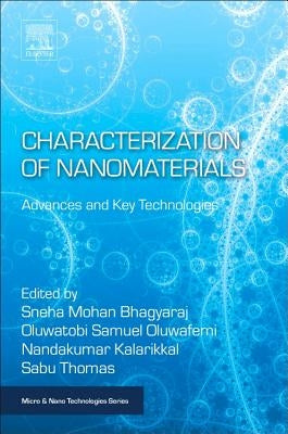 Characterization of Nanomaterials: Advances and Key Technologies by Bhagyaraj, Sneha
