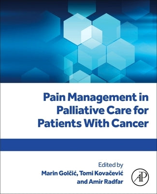 Pain Management in Palliative Care for Patients with Cancer by Golčic, Marin