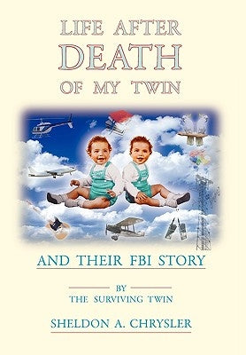 Life After Death of My Twin by Chrysler, Sheldon A.