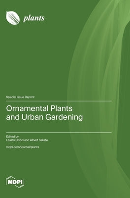 Ornamental Plants and Urban Gardening by Orlóci, László