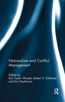 Nationalism and Conflict Management by Woods, Eric Taylor