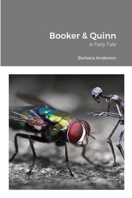 Booker & Quinn: A Fairy Tale by Anderson, Barbara