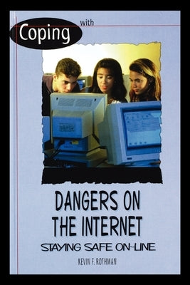 Dangers on the Internet by Rothman, Kevin