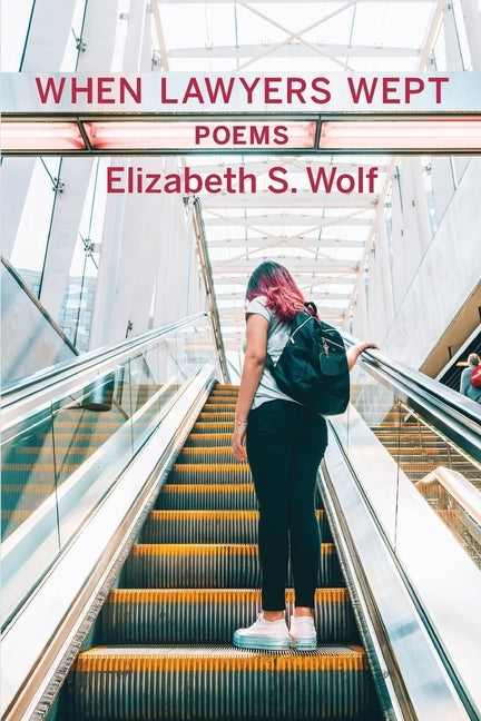 When Lawyers Wept by Wolf, Elizabeth S.