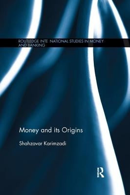 Money and its Origins by Karimzadi, Shahzavar