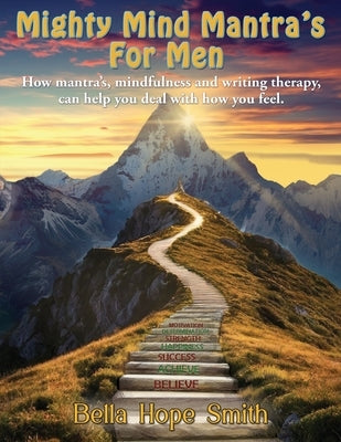 Mighty Mind Mantra's For Men by Smith, Bella Hope