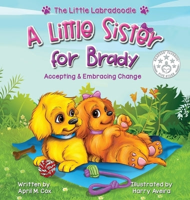A Little Sister for Brady: A Story About Accepting & Embracing Change by Cox, April