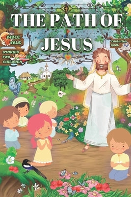 Bible Story Book for Kids and Families: A Christian tale about the Life of Jesus by Boix, Daniel