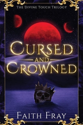 Cursed and Crowned by Fray, Faith