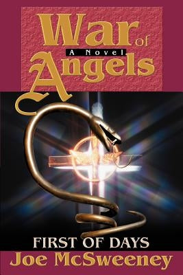 War of Angels: First of Days by McSweeney, Joe