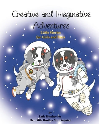 Creative and Imaginative Adventures Little Stories for Girls and Boys by Lady Hershey for Her Little Brother Mr. Linguini by Civichino, Olivia