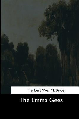 The Emma Gees by McBride, Herbert Wes