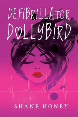 Defibrillator Dollybird by Honey, Shane
