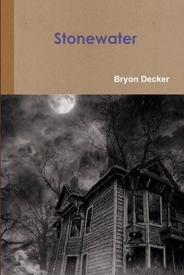 Stonewater by Decker, Bryon