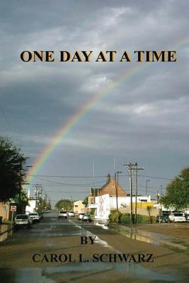 One Day At A Time by Schwarz, Carol L.