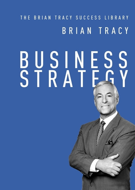 Business Strategy by Tracy, Brian