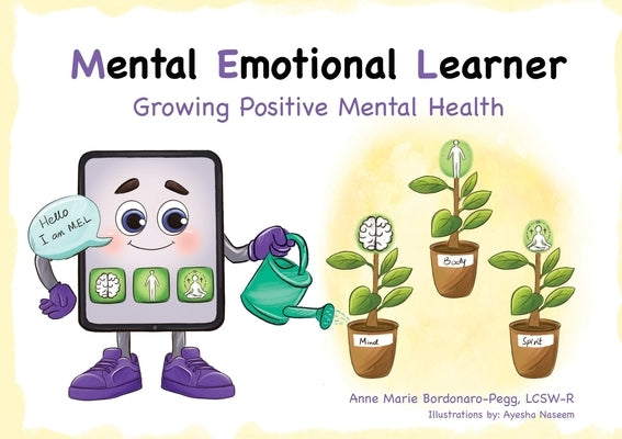 M.E.L. (Mental Emotional Learner): Growing Positive Mental Health by Bordonaro-Pegg, Anne Marie