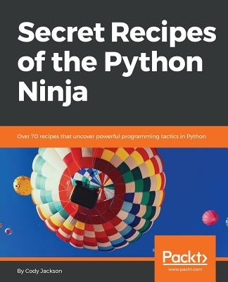 Secret Recipes of the Python Ninja by Jackson, Cody