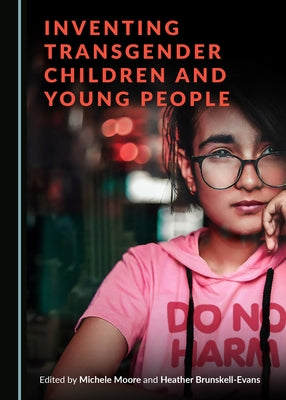 Inventing Transgender Children and Young People by Brunskell-Evans, Heather