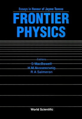 Frontier Physics: Essays in Honor of Jayme Tiomno by Salmeron, R. A.