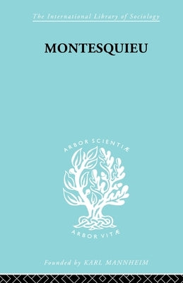 Montesquieu: Pioneer of the Sociology of Knowledge by Stark, Werner