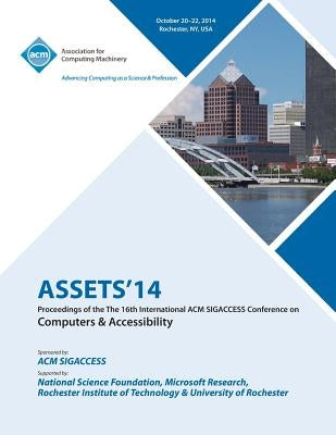 ASSETS 14, 16th ACM SIGACCESS Conference on Computers and Accessibility by Assets 14 Conference Committee