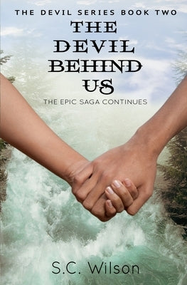 The Devil Behind Us by Wilson, S. C.