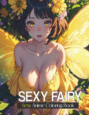 Sexy coloring book for adults: Sexy Fairy: Coloring Book with Playful Women with Erotic Illustrations for Adults: Sensual beautiful girls 40 coloring by Narciso, Akiel