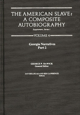 The American Slave--Georgia Narratives: Part 2, Supp. Ser. 1, Vol 4 by Rawick, Jules