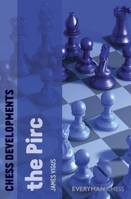 Chess Developments: The Pirc by Vigus, James
