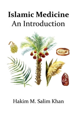 An Introduction to Islamic Medicine by Khan, Mohammed Salim
