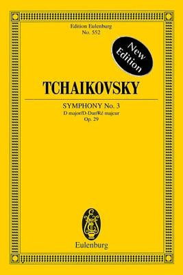 Symphony No. 3 in D Major, Op. 29d Polish: Edition Eulenburg No. 552 by Tchaikovsky, Pyotr Il'yich