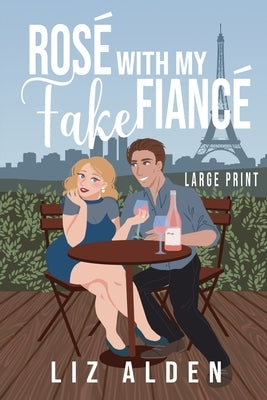 Ros? with My Fake Fianc?: A Mature Woman Younger Man Novella in Large Print by Alden, Liz