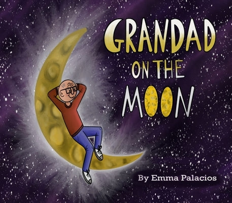 Grandad on the moon by Palacios, Emma