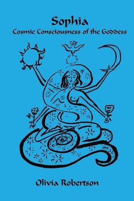 Sophia: Cosmic Consciousness of the Goddess by Isis, Fellowship of