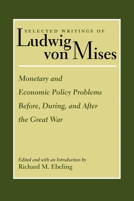 Selected Writings of Ludwig Von Mises by Mises, Ludwig Von