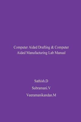 CAD/CAM Lab manual by D, Sathish